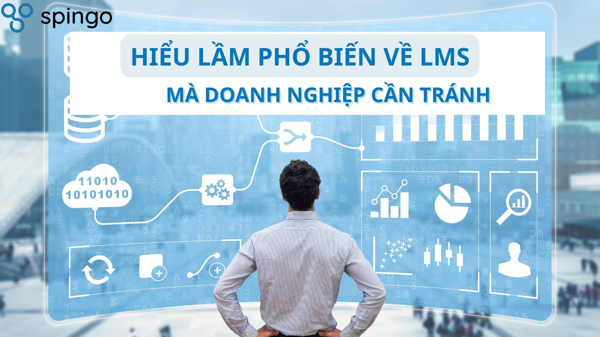 Hiểu Lầm Phổ Biến Về LMS Mà Doanh Nghiệp Cần Tránh