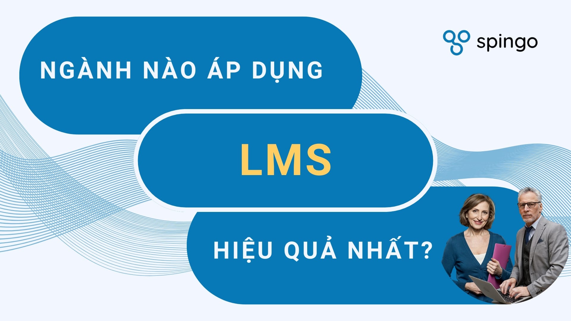 Ngành nghề nào áp dụng nền tảng LMS hiệu quả nhất?