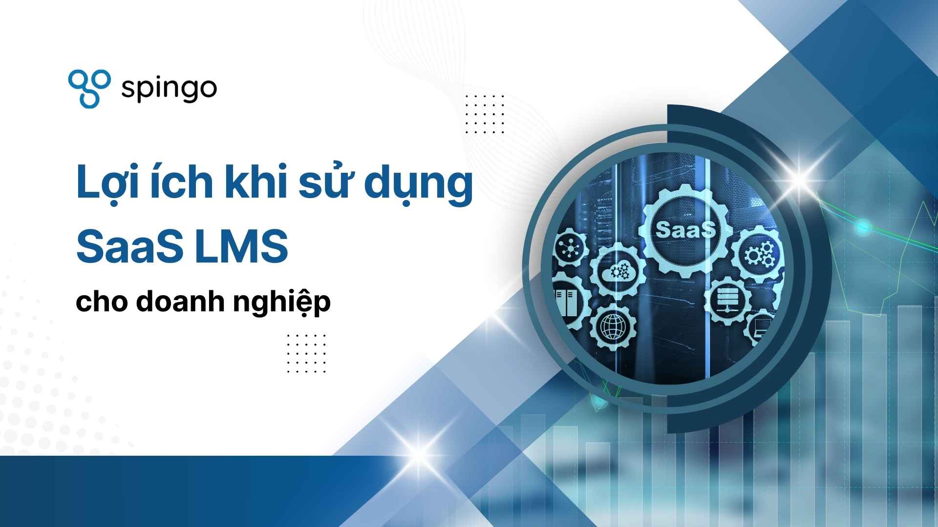 Lợi ích khi sử dụng SaaS LMS cho doanh nghiệp