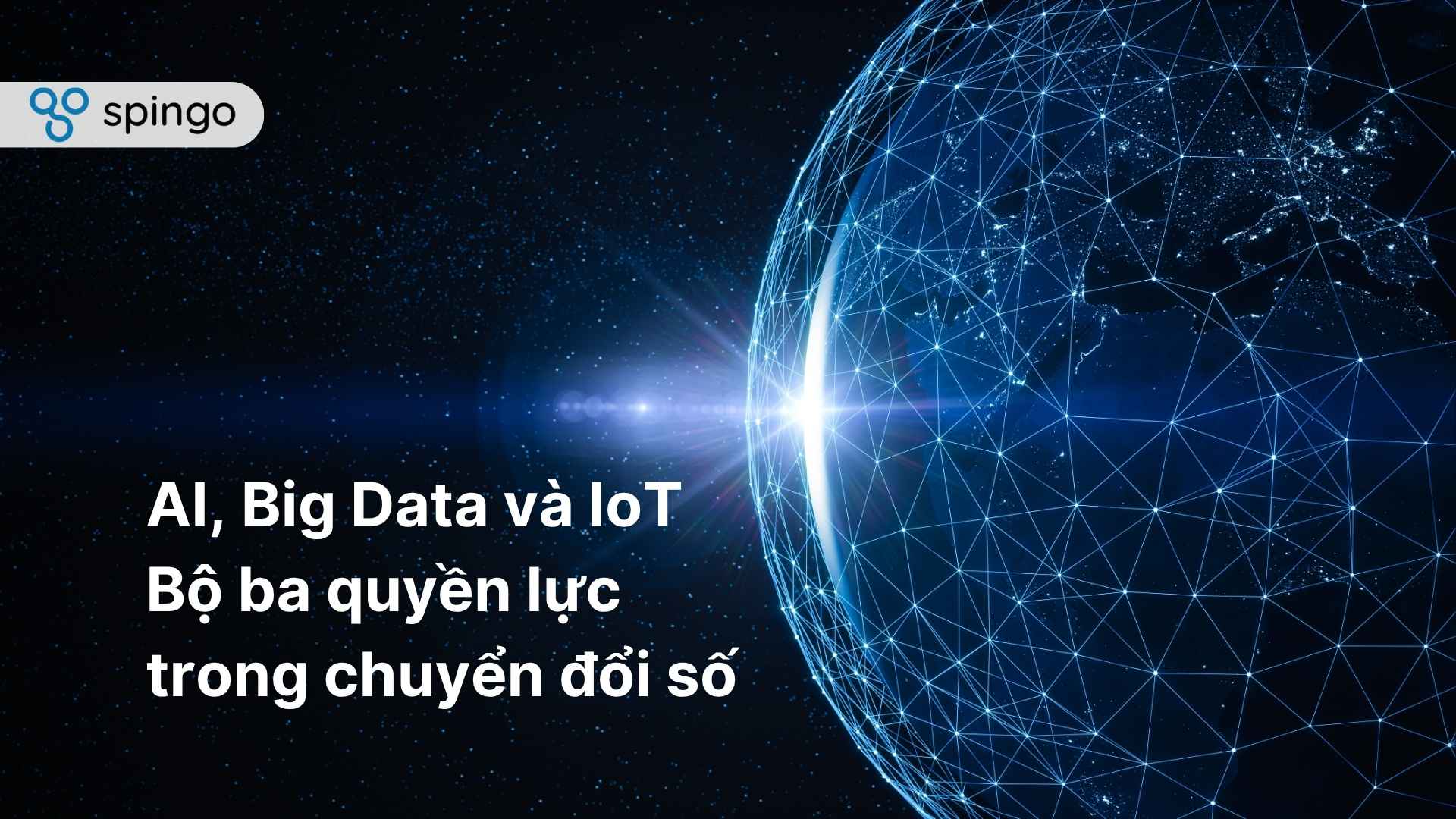 AI, Big Data và IoT: Bộ ba quyền lực trong chuyển đổi số
