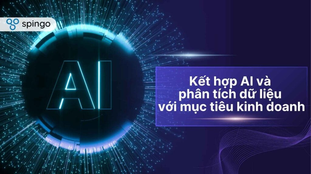 Làm thế nào để kết hợp AI và phân tích dữ liệu với mục tiêu kinh doanh?