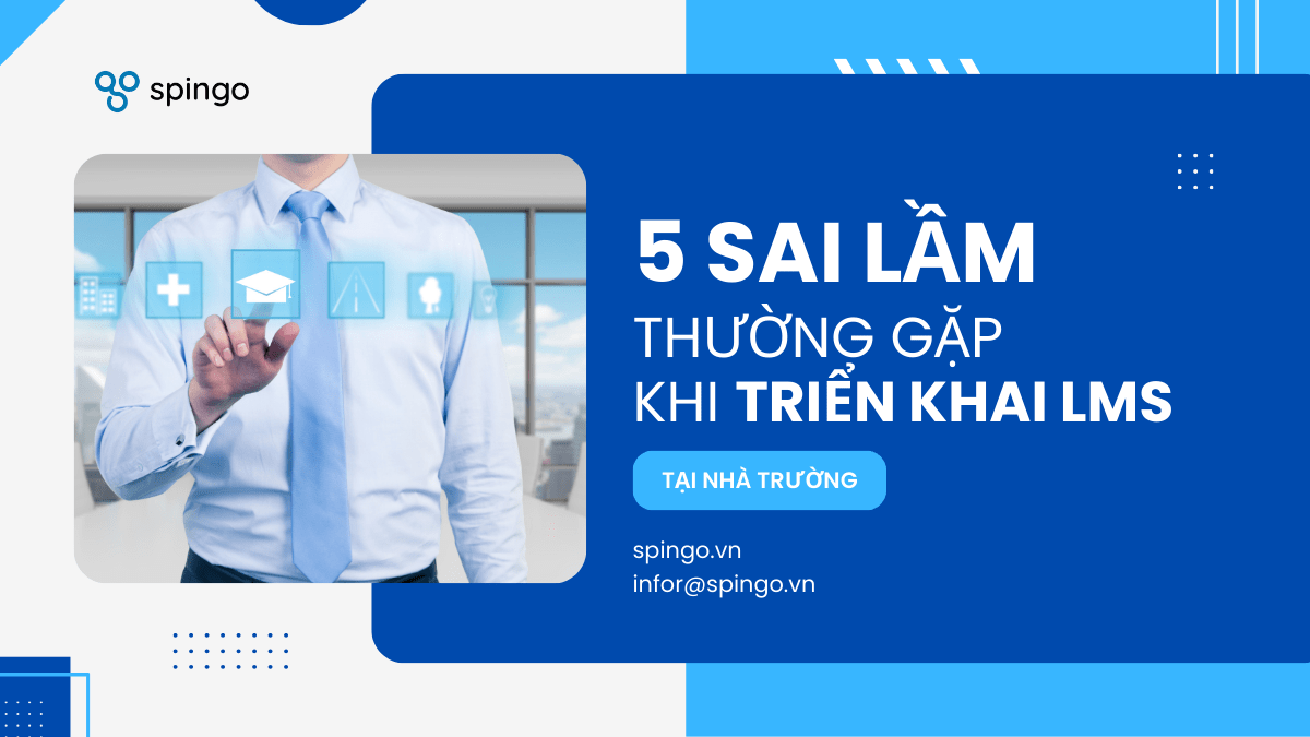 5 sai lầm thường gặp trong triển khai LMS tại nhà trường