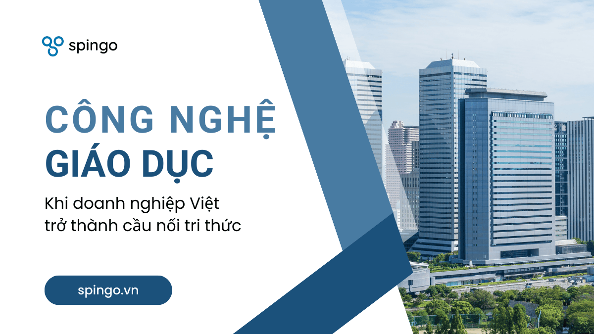 Công nghệ giáo dục: Khi doanh nghiệp Việt trở thành cầu nối tri thức