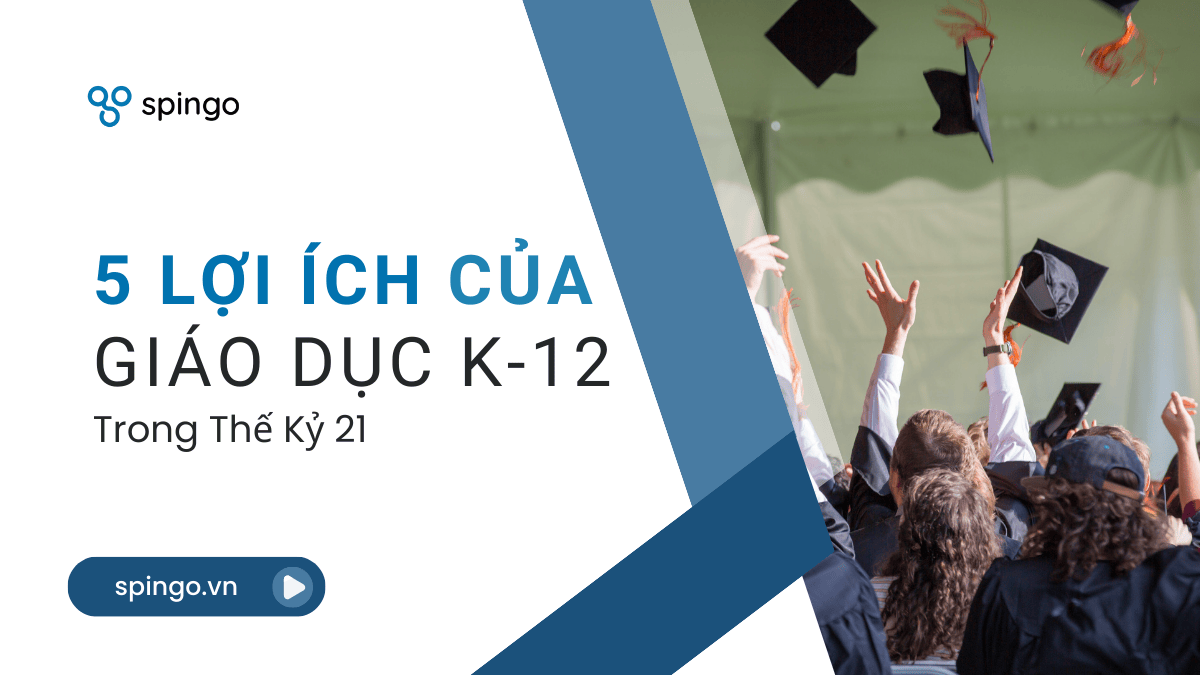 5 lợi ích của giáo dục K-12 trong thế kỷ 21